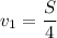 \displaystyle v_1 = \frac{S}{4}\;}