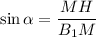 \sin\alpha =\dfrac{MH}{B_1M}