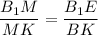 \dfrac{B_1M}{MK}=\dfrac{B_1E}{BK}