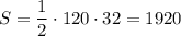 S=\dfrac{1}{2}\cdot 120\cdot 32=1920