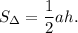 \displaystyle S_{\Delta} = \frac{1}{2} ah.