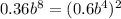 0.36b ^{8} = (0.6b ^{4} ) ^{2} 