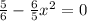 \frac{5}{6}-\frac{6}{5} x^{2} =0