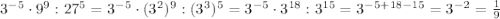 3^{-5}\cdot9^9:27^5=3^{-5}\cdot(3^2)^9:(3^3)^5=3^{-5}\cdot3^{18}:3^{15}=3^{-5+18-15}=3^{-2}=\frac19