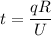 t = \dfrac{qR}{U}