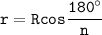 \displaystyle\tt r=Rcos\frac{180^\circ}{n}\\\\\\