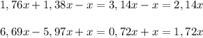 1,76x+1,38x-x=3,14x-x=2,14x \\ \\ 6,69x-5,97x+x=0,72x+x=1,72x 