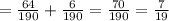 =\frac{64}{190}+\frac{6}{190}=\frac{70}{190}=\frac{7}{19}