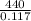 \frac{440}{0.117}