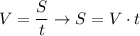 \displaystyle V=\frac St\rightarrow S=V\cdot t