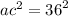  {ac}^{2} = {36}^{2} 