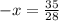  - x = \frac{35}{28} 