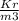 \frac{Kr}{m3}