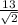 \frac{13}{\sqrt{2} }