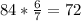 84*\frac{6}{7}=72