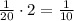 \frac1{20}\cdot2=\frac1{10}