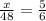  \frac{x}{48} = \frac{5}{6} 