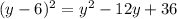 ( {y - 6})^{2} = {y}^{2} - 12y + 36