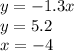 y = - 1.3x \\ y = 5.2 \\ x = - 4