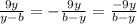  \frac{9y}{y - b} = - \frac{9y}{b - y} = \frac{ - 9y}{b - y} 