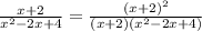 \(\frac{x+2}{x^2-2x+4}=\frac{(x+2)^2}{(x+2)(x^2-2x+4)}\)