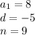 a _{1} = 8 \\ d = - 5 \\ n = 9 \\ \\ 