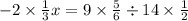  - 2 \times \frac{1}{3} x = 9 \times \frac{5}{6} \div 14 \times \frac{1}{2} 