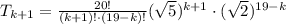 T_{k+1}=\frac{20!}{(k+1)!\cdot(19-k)!} (\sqrt5)^{k+1}\cdot(\sqrt2)^{19-k}