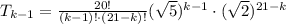 T_{k-1}=\frac{20!}{(k-1)!\cdot(21-k)!}(\sqrt5)^{k-1}\cdot(\sqrt2)^{21-k}