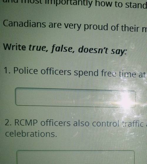 Write true, false, doesn't say:1. Police officers spend free time at home.2. RCMP officers also cont