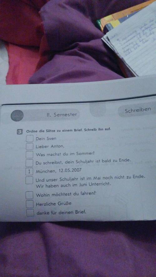 Ordne die Sätze zu einem Brief. Schreib ihn auf. Dein Sven Lieber Anton, Was machst du im Sommer? Du