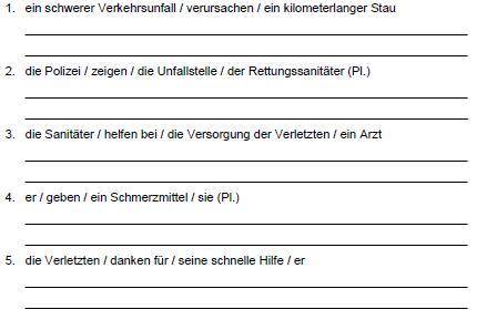 Verben und Ergänzungen. Schreiben Sie die Sätze im Präsens. Achten Sie auf die Reihenfolge der Nome