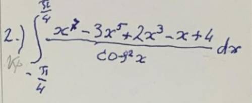 Вычислить определенный интеграл: (x^7-3x^5+2x^3-x+4)/cos^2(x)Верхний предел pi/4Нижний предел -pi/4Н