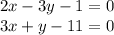 2x-3y-1=0 \\3x+y-11=0\\