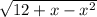 \sqrt{12+x-x^{2} }