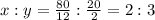 x:y=\frac{80}{12} :\frac{20}{2} =2:3