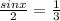 \frac{sinx}{2}=\frac{1}{3}