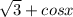 \sqrt{3}+cosx