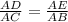 \frac{AD}{AC} =\frac{AE}{AB}