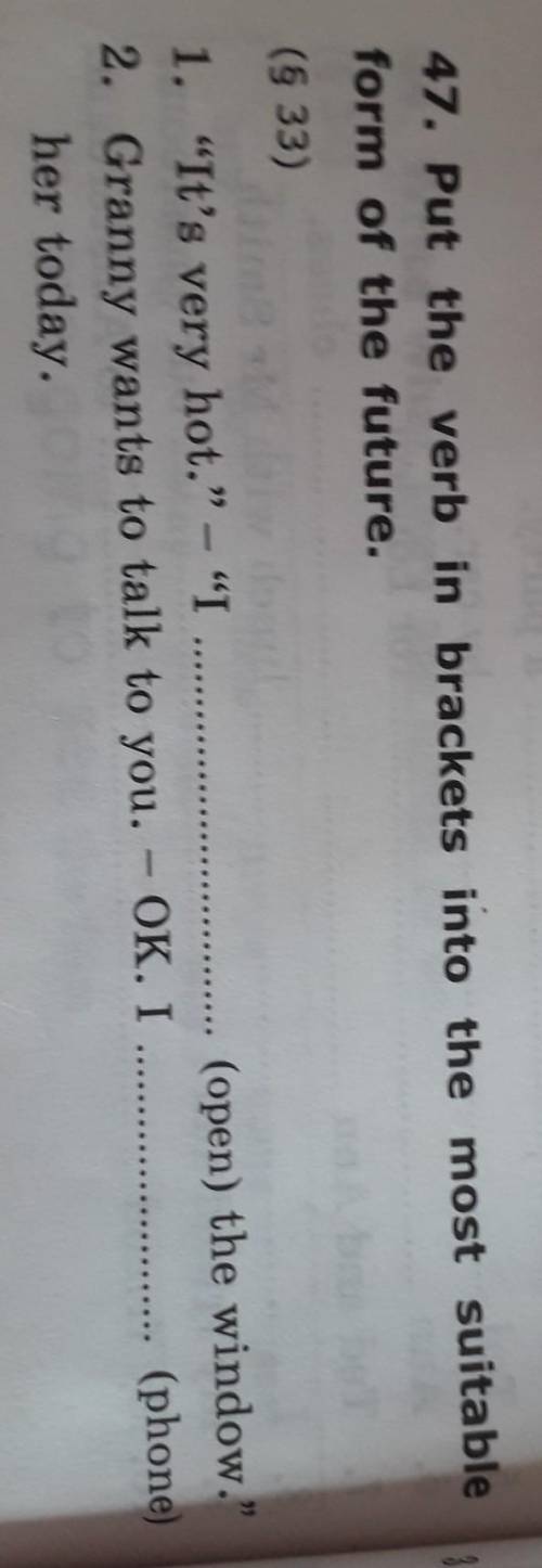 put the verb in brackets into the most suitable form of the future . It's very hot -l............(