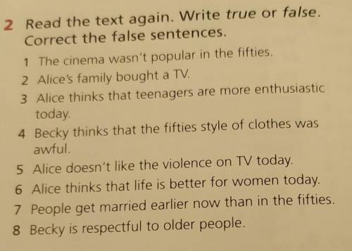 Read the text again. Write true or false correct the false sentence.​