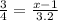 \frac{3}{4} = \frac{x - 1}{3.2}