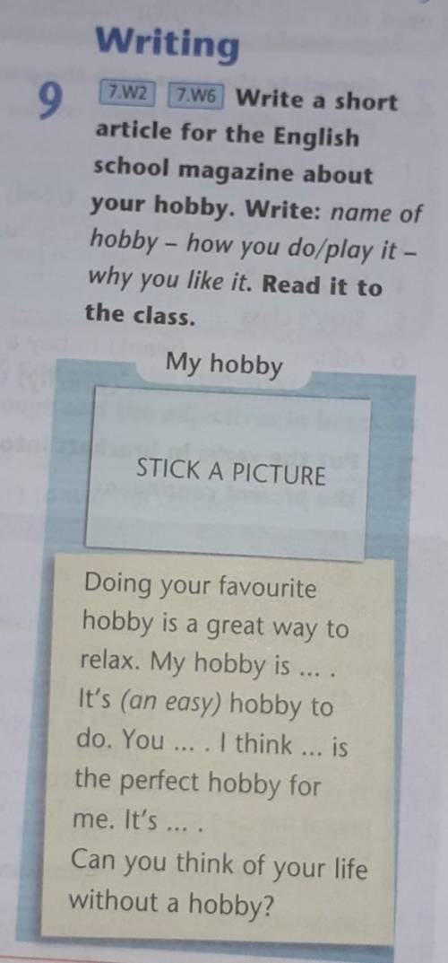 school magazine aboutyour hobby. Write: name ofhobby - how you do play it -why you like it. Read it