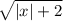 \sqrt{|x|+2}