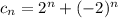 c_{n}=2^{n}+(-2)^{n}