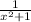 \frac{1}{x {}^{2} + 1}