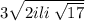 3 \sqrt{2ili \: \sqrt{17} }