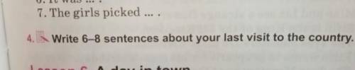 #4 Напишите шесть/восемь предложений о вашем последнем визите в страну​