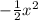 - \frac{1}{2} {x}^{2}