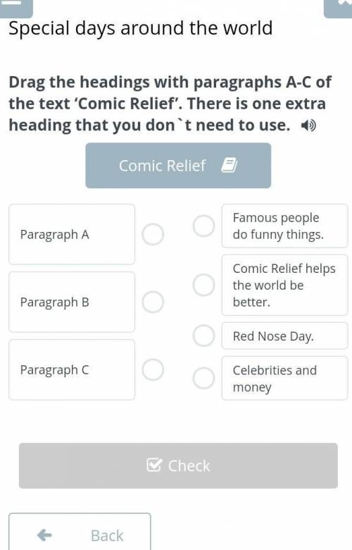 drag the hedings whith paragraphs A-C of the text 'Comic relief'. There is one extra heading that yo